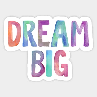 Dream Big Sticker